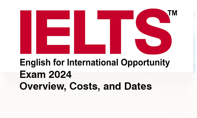 You are currently viewing IELTS Exam 2024: Overview, Costs, and Dates