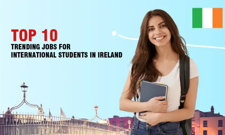 Read more about the article Top 10 Trending Jobs for International Students in Ireland